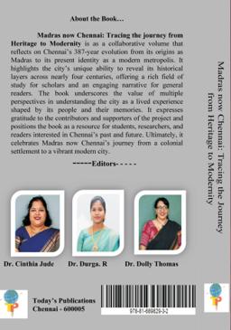 MADRAS NOW CHENNAI: Tracing the journey from heritage to modernity Editors back cover