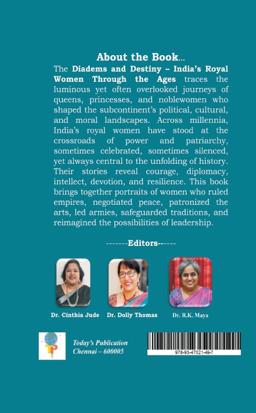 DIADEMS AND DESTINY: INDIA’S ROYAL WOMEN THROUGH THE AGES back cover